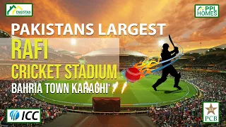 Pakistan's Largest Rafi Cricket Stadium Bahria Town Karachi