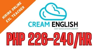 HIRING ESL COMPANY | CREAM ENGLISH |PHP 226-240