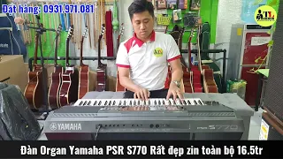 Đàn Organ Yamaha PSR S770 Siêu phẩm || Giá 16.5tr, gọi mua 0931971081 (8h-21h)