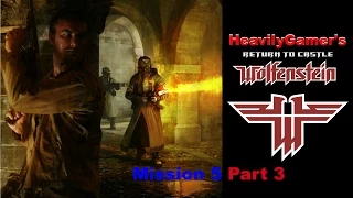 Return to Castle Wolfenstein Gameplay Walkthrough Mission 5-Part 3:Super Soldier (Übersoldaten Boss)