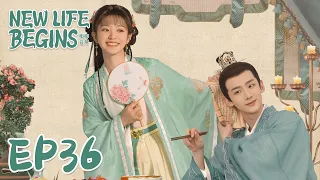 【ENG SUB】New Life Begins 36 卿卿日常 | Bai Jingting, Tian Xiwei, Chen Xiaoyun |