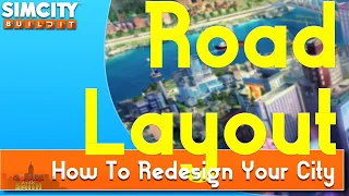 SimCity Buildit Series | How To Redesign Your City - Part 3: Road Layout and Traffic Control