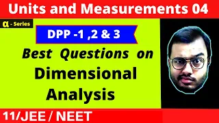Units and Measurement 04 || DPP -1,2 & 3 Solving || Best Questions on Dimensional Analysis JEE/NEET