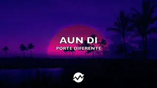 (LETRA) Aun Di-Porte Diferente [2020]