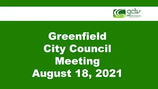 Greenfield City Council Meeting August 18, 2021
