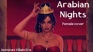 ARABIAN NIGHTS - Female Cover | JASMINE’S VILLAIN SONG | Aladdin