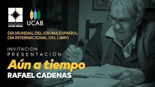 Presentación del libro FCU «Aún a tiempo», de Rafael Cadenas.