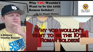 Why YOU Wouldn't want to be the 10th Roman Solider by Simple History | A History Teacher Reacts