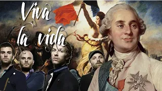 Viva la Vida Coldplay [ Louis XVI ]