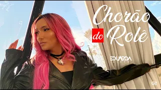 Chorão do Rolê - Eduarda Alves - VÍDEO OFICIAL