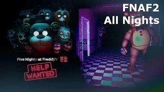 Five Night's At Freddy's 2 FNAF VR Help Wanted (HORROR GAME) Walkthrough FULL NIGHTS No Commentary