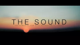 THE SOUND (ONLY INSTRUMENTAL) *1 HOUR SOAKING