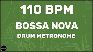 Bossa Nova | Drum Metronome Loop | 110 BPM