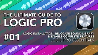 Logic Pro #01 - Logic Installation, Relocate Sound Library, Enable Complete Features