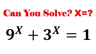 Find "X" in this Exponentials Equation 9^X+3^X=1 | Math Olympiad Question