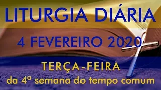 LITURGIA DIÁRIA - Terça-feira da 4ª semana do tempo comum - 04 FEVEREIRO 2020