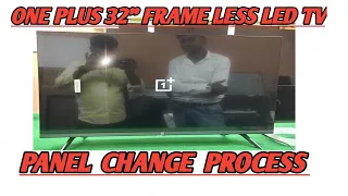 One plus 32" frameless led tv# panel change full process