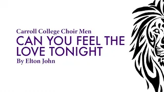 "Can You Feel the Love Tonight" by Elton John • Carroll College Choir Small Groups