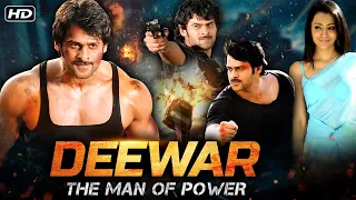 Deewar - The Man Of Power Hindi Full Movie | Prabhas Action Movies | South Dubbed Action Movies