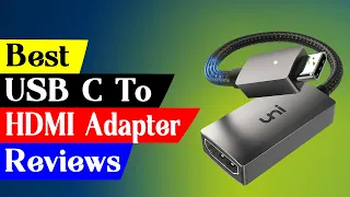 Top 5 Best USB C To HDMI Adapters: Which one to pick?