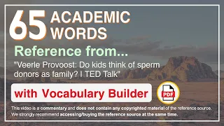 65 Academic Words Ref from "Veerle Provoost: Do kids think of sperm donors as family? | TED Talk"
