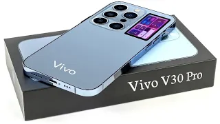 Vivo V30 Pro With 200MP HD Camera, 5G, 6000Mah Battery, Launch Date in India, Price Specifications