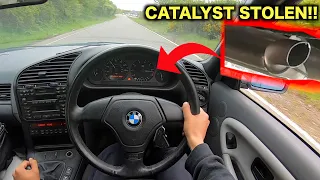 CATALYST STOLEN!!! POV BMW E36 328 DRIVE *CRAZY LOUD*