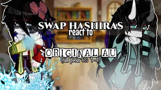hashiras swap au react to original au|| ft. swap hashiras|| all parts 1-4 ||kny-demon slayer ||gc||