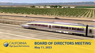 California High-Speed Rail Board of Directors Meeting, May 11, 2023