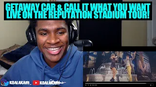 Taylor Swift - Getaway Car & Call It What You Want (Reputation Stadium Tour) (REACTION!)