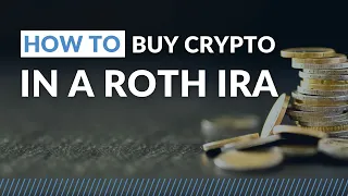 How to Buy Crypto in a ROTH IRA - Step by Step Guide