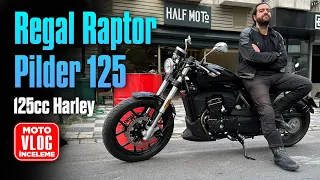 Regal Raptor Pilder 125 Motovlog İnceleme | 125cc Harley #halfmoto