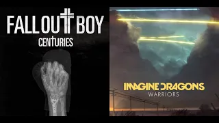 Centuries x Warriors - Fall Out Boy x Imagine Dragons (Mashup)