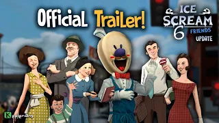 ICE SCREAM 6 FRIENDS UPDATE | OFFICIAL TRAILER