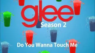 Do You Wanna Touch Me (Glee Version)