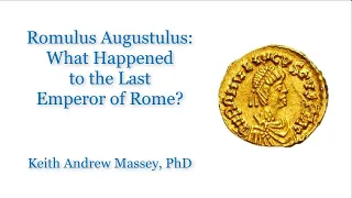 Romulus Augustulus: What Happened to the Last Emperor of Rome?