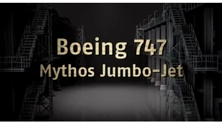 Boeing 747: Mythos Jumbo-Jet (N24, 2013)