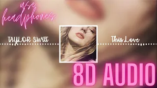 Taylor Swift - This Love (Taylor's Version)-8D AUDIO