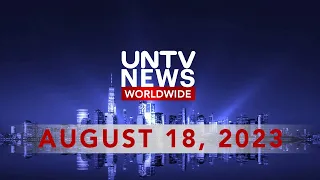 UNTV News Worldwide | August 18, 2023