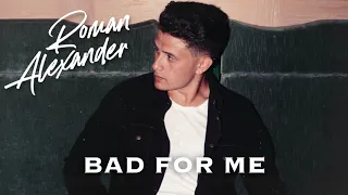 Roman Alexander - Bad For Me [Audio]