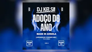 Dj Kelsii | ADOÇO DO ANO (Afro House & Kuduro Mix) Bem-Vindo 2024 [Part 4]