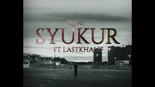 Quai ft LastKhalif - SYUKUR [Official Music Video]