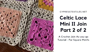 Celtic Lace Mini II Join - Official crochet joining method for the 2020 VVCAL - Part 2 of 2