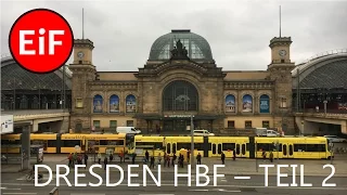EiF | Dresden Hbf. - Teil 2: Der Zugverkehr mit S-Bahn, Fernverkehr, Nachtzügen und Regionalverkehr