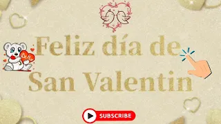 FELIZ San Valentín - mensaje animado, corto y efectivo para WhatsApp.