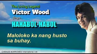 HAHABOL HABOL - Victor Wood (with Lyrics)