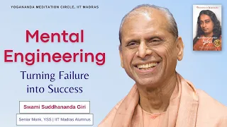 Mental Engineering: Turning Failure into Success | Swami Suddhananda Giri