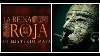 La Reina Roja de Palenque, El Misterio de la Reina Maya, El Misterio de la Reina Roja