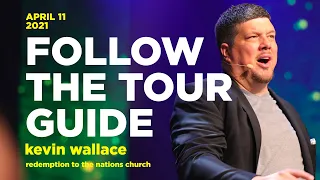 Follow The Tour Guide | Kevin Wallace | April 11, 2021 | Redemption To The Nations Church