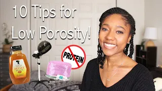 10 Tips for Low Porosity Hair!